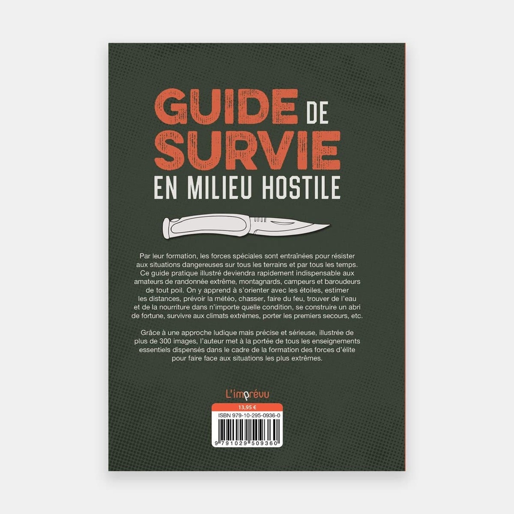 Guide de survie en milieu hostile - Toutes les techniques des forces spéciales