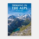 Trekking in the Alps - 20 Classic Routes (2019)