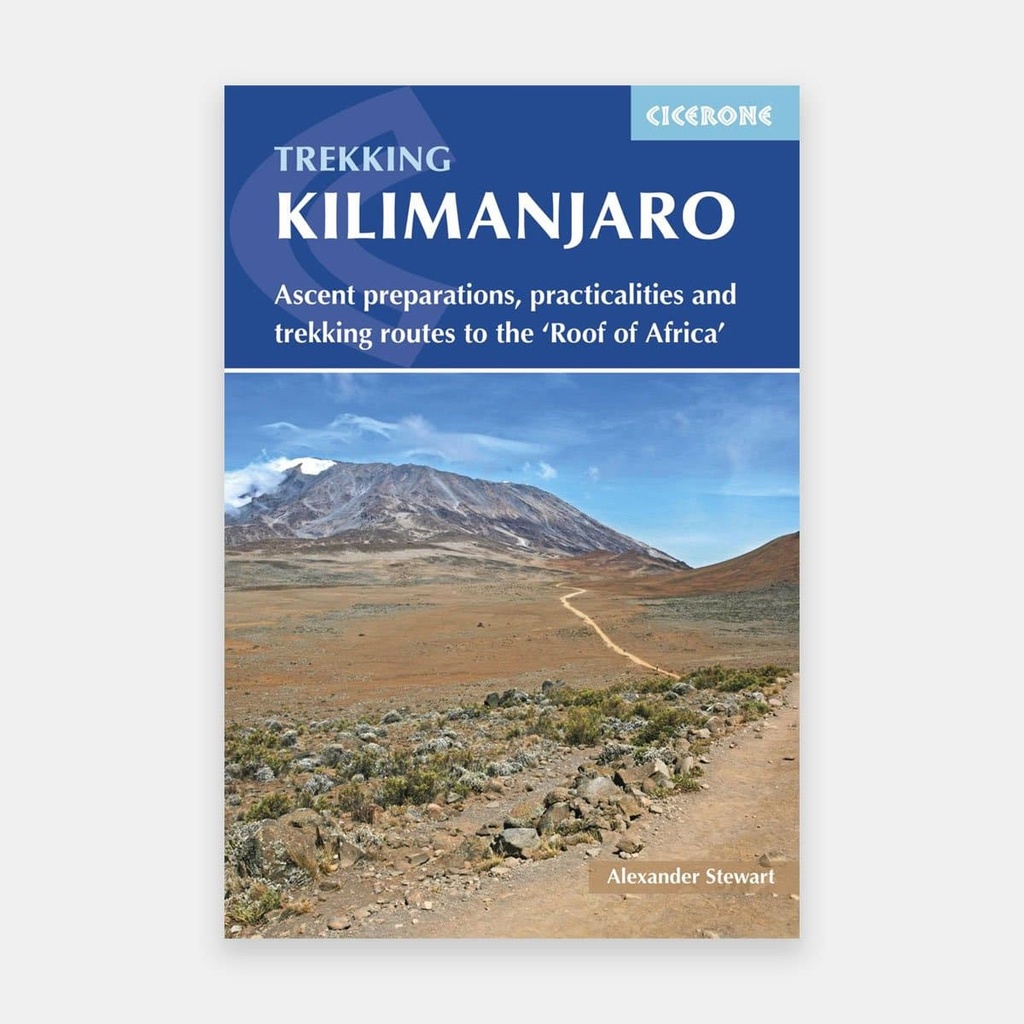 Kilimanjaro - A Complete Trekker's Guide