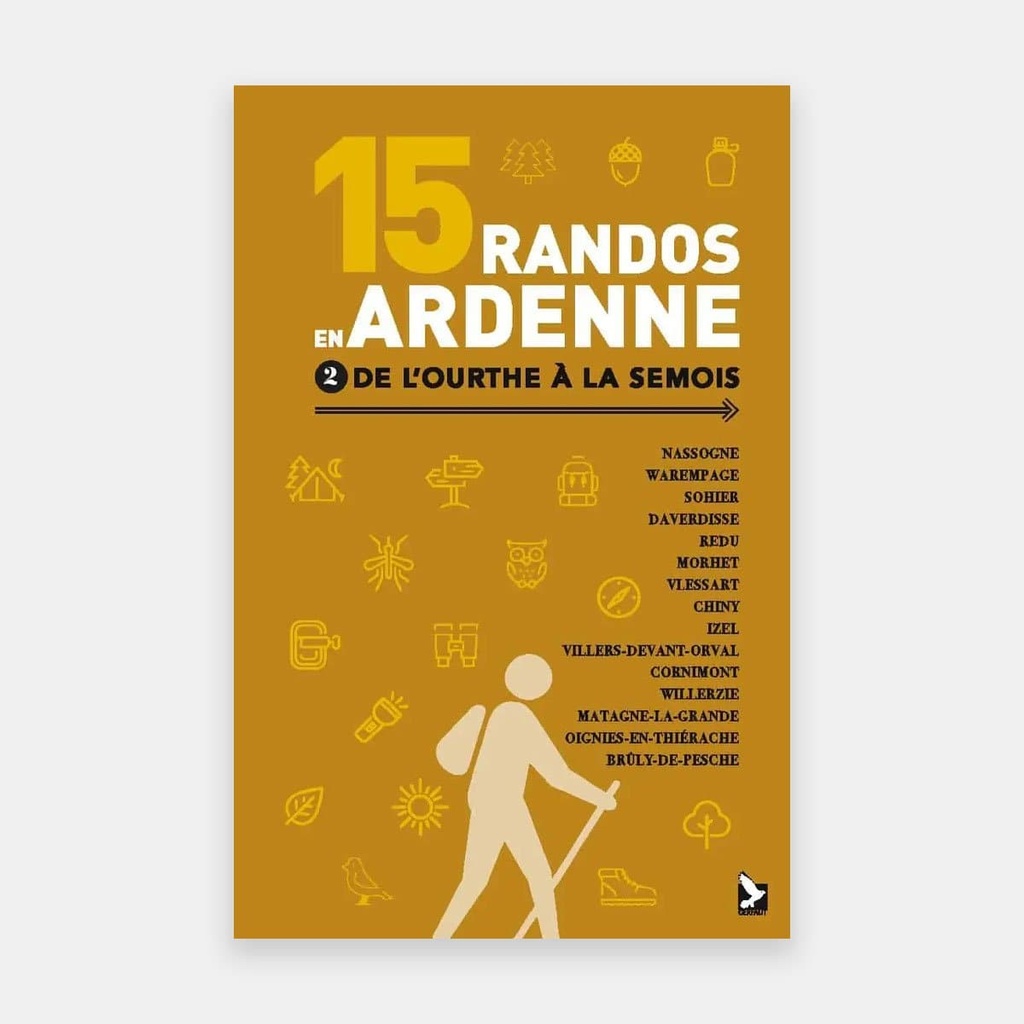 15 Randos en Ardenne Tome 2 - De l'Ourthe à la Semois