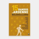 15 Randos en Ardenne Tome 2 - De l'Ourthe à la Semois