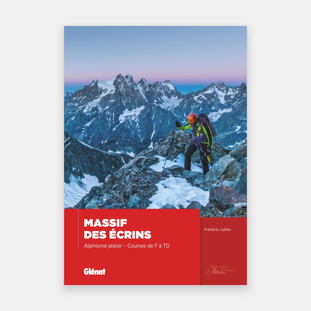 Massif des Ecrins - Alpinisme plaisir - Courses de F à TD