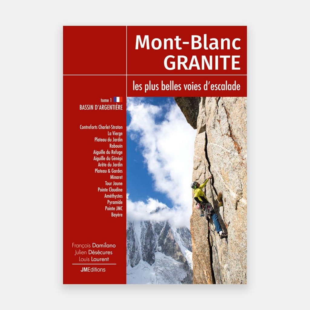 Mont-Blanc Granite, escalade Tome1 - Bassin Argentière