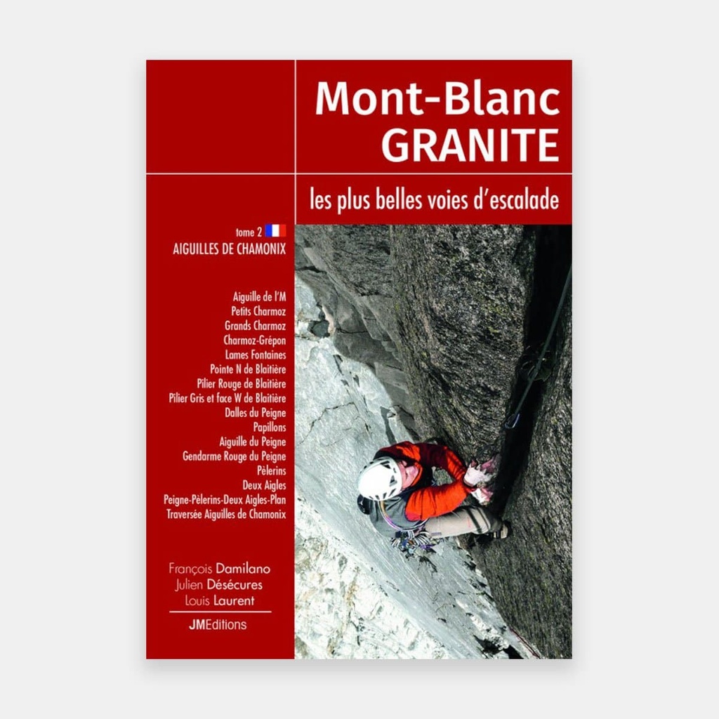 Mont-Blanc Granite, escalade Tome2 - Aiguilles de Chamonix