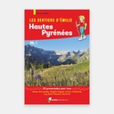 Les sentiers d'Emilie dans les Hautes-Pyrénées Vol 1