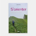 S'orienter - Des techniques traditionnelles aux nouvelles technologies