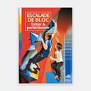 Escalade de Bloc : Initier & Perfectionner