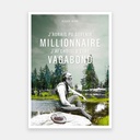 J'aurais pu devenir millionnaire,  j'ai choisi d'être vagabond